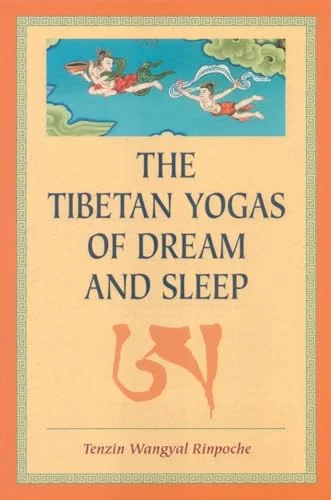 The Tibetan Yogas of Dream and Sleep